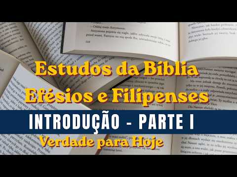 Efésios e Filipenses - Introdução