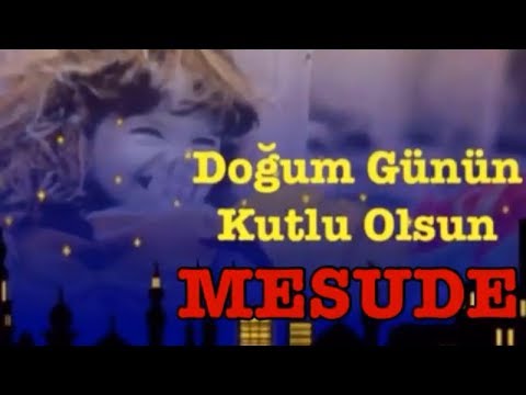 MESUDE İyi ki Doğdun :) 3.VERSİYON  *happy birthday Mesude* Made in Turkey :) 🎂 *ABİDİN KUKLA*