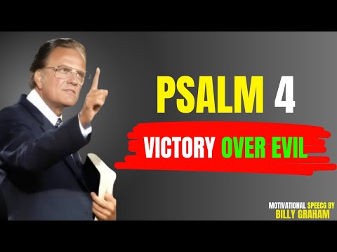 Psalm 4: Powerful Prayer of Victory Over Enemies, Lies, and All Evil | Billy Graham
