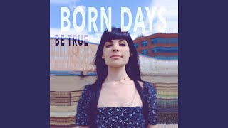Musik-Video-Miniaturansicht zu Be True Songtext von Born Days
