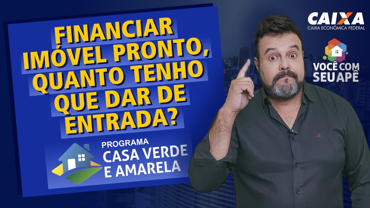 Para Comprar um Imóvel Pronto, Quanto Tenho Que Dar de Entrada? Programa Casa Verde e Amarela.