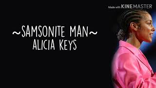 Alicia Keys - Samsonite man lyrics