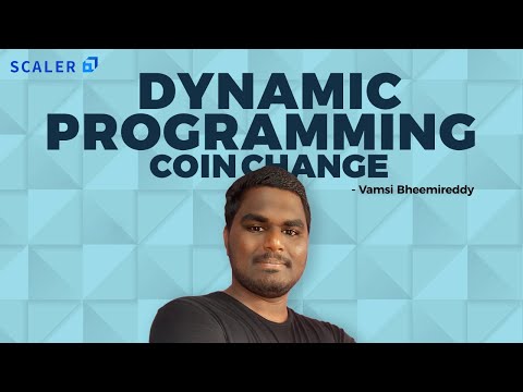 Dynamic Programming Tutorial - Coin Change Problem Using Dynamic Programming | Scaler Academy