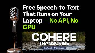 Cohere Transcribe AI Model That Runs on Your Laptop — No API, No GPU
