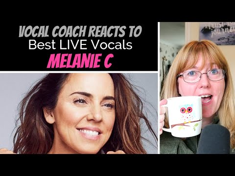 Vocal Coach Reacts to Melanie C Best LIVE Vocals Video