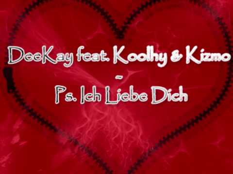 DeeKay feat Koolhy & Kizmo - Ps. Ich Liebe Dich (2009)