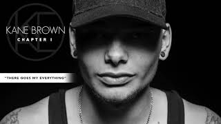 Kane Brown   There Goes My Everything Audio