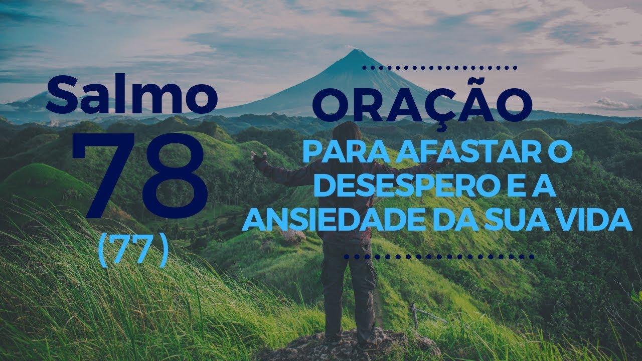 Salmo 78 - Oração para afastar o desespero e a ansiedade da sua vida