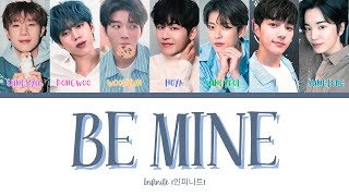 INFINITE (인피니트) | &quot;BE MINE&quot; LYRICS COLOR CODED [HAN/ROM/ENG]