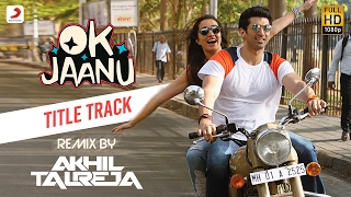 Ok Jaanu (Remix By DJ Akhil Talreja) [From 'OK Jaanu'] song artwork