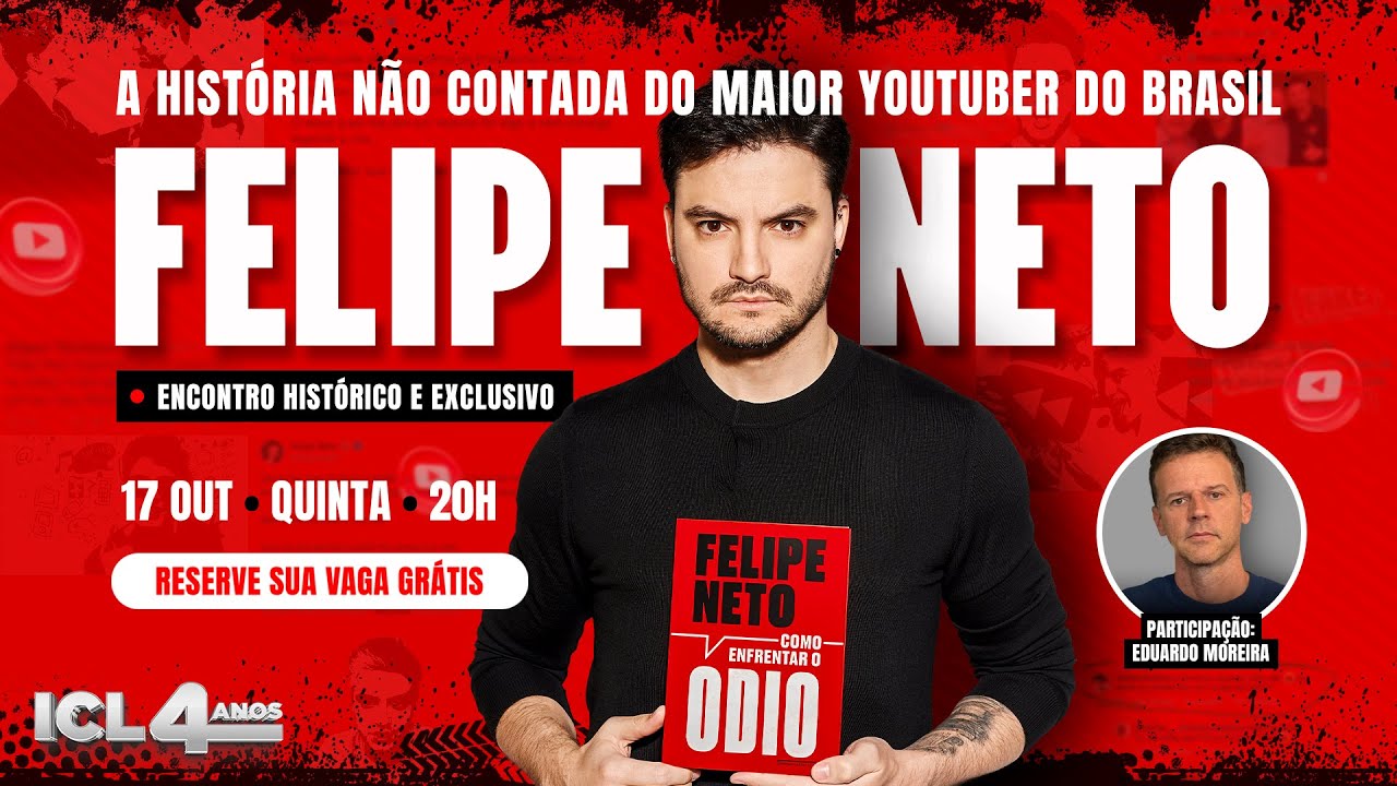 COMO ENFRENTAR O ÓDIO - ENCONTRO COM FELIPE NETO E EDUARDO MOREIRA - 17/OUTUBRO ÀS 20h
