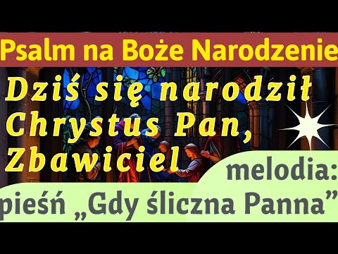Dziś się narodził Chrystus Pan, Zbawiciel - tekst i melodia psalmu