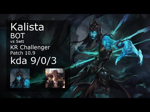 Kalista ADC vs Sett - KR Challenger 9/0/3 Patch 10.9 Gameplay // [롤] 칼리스타 vs 세트