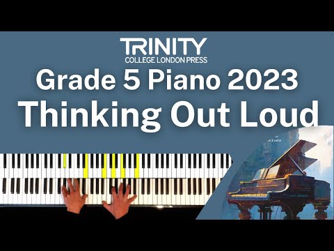 TRINITY Grade 5 Piano 2023 - Thinking Out Loud (Ed Sheeran) (Sheeran & Wadge, arr. Hussey)
