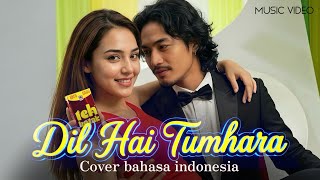 Download lagu Dil Hai Tumhaara - Cover B.Indonesia | Bollywood | Arjun Rampal Preity Zinta Mahima Chaudhary Jimmy mp3