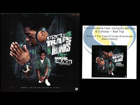 Tinot Vendetta Feat Compton Menace & Curtisay - Bad Trip