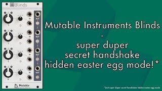 Video thumbnail for Mutable Instruments Blinds super duper secret handshake hidden easter egg mode!* by Comparative Irrelevance