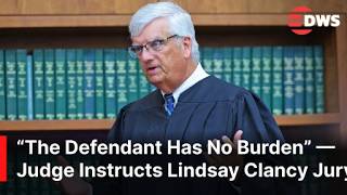 FULL: Judge Gives Lindsay Clancy Jury Detailed Instructions Before Closing Arguments | AB1E