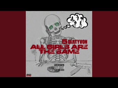 ALL GIRLS ARE THE SAME