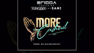 Erigga ft Yung6ix and SAMI - More cash out (Audio)