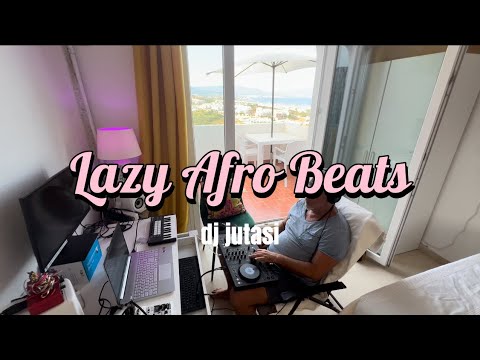 Lazy Afro Beats / Dj Jutasi / Marbella 2024
