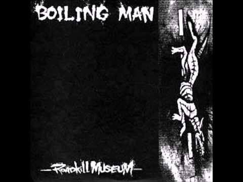 Boiling Man ~ Roadkill Museum