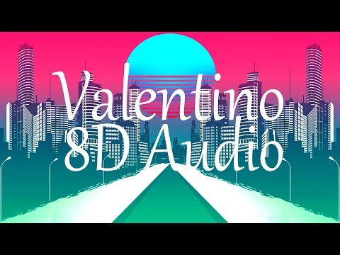 24KGoldn - Valentino (8D AUDIO)