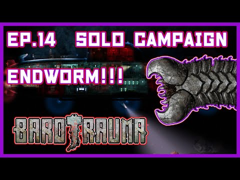 New Barotrauma Campaign Ep 14 - The Endworm Battle! (Rising Tide Update)