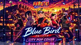 Download lagu Blue Bird (ブルーバード) – Naruto Shippuden Opening 3 | City Pop Version [AI Cover] mp3