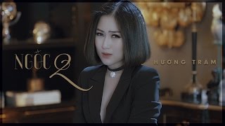 Hương Tràm - Ngốc 2 (Hãy Để Em Quên) (Official MV)