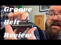 Groove Belt Review