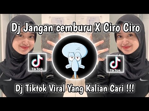 DJ JANGAN CEMBURU X CIRO CIRO  MAMAN FVNDY DJ VIRAL TIKTOK 2024