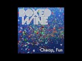 Boxed Wine - First Time 