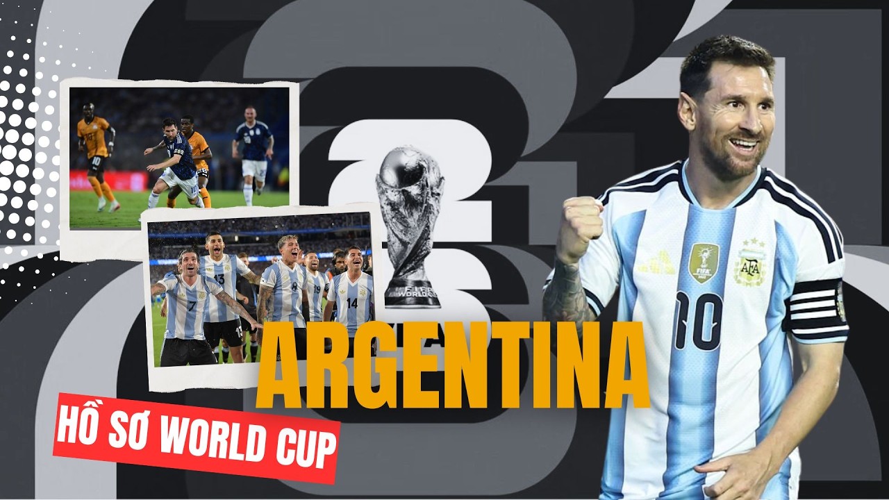 Hồ Sơ World Cup 2026 ĐT Argentina: Điệu Tango Cuối Cùng của GOAT