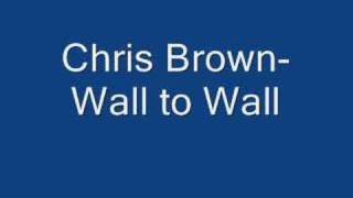 Chris Brown- Wall to Wall(with lyrics)