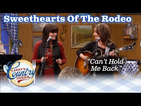 SWEETHEARTS OF THE RODEO sing CAN'T HOLD ME BACK!