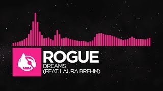 [Drumstep] - Rogue - Dreams (feat. Laura Brehm) [Dreams EP]