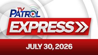 Download lagu TV Patrol Express | July 30, 2026 mp3 Download lagu TV Patrol Express | July 30, 2026 mp3
