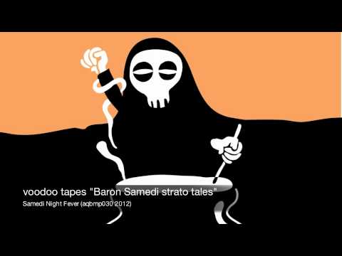 VOODOO TAPES - Baron Samedi strato tales