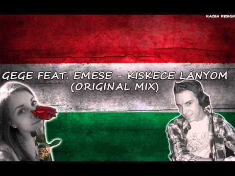 Gege Feat Emese - Kiskece Lányom (Original Mix)