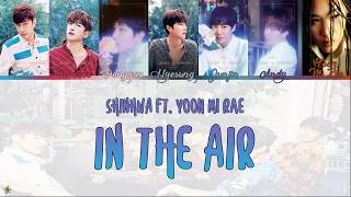 SHINHWA - In The Air (ft. Yoon Mi Rae) [HAN, ROM & ENG Lyrics]