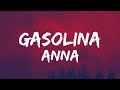 Anna Gasolina Testo Lyrics