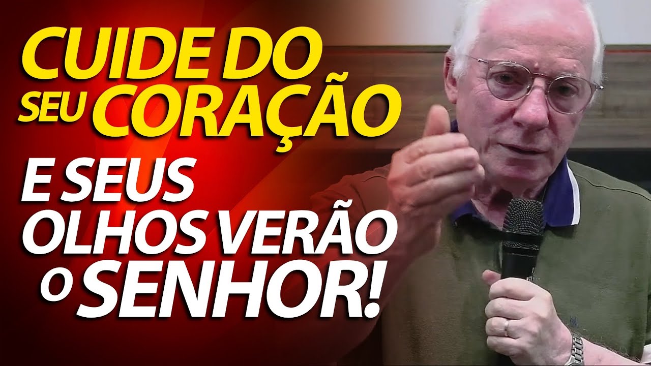 Cuide do seu coração e seus olhos verão o Senhor | Lucas 11:33-41 | Pastor Paulo Seabra