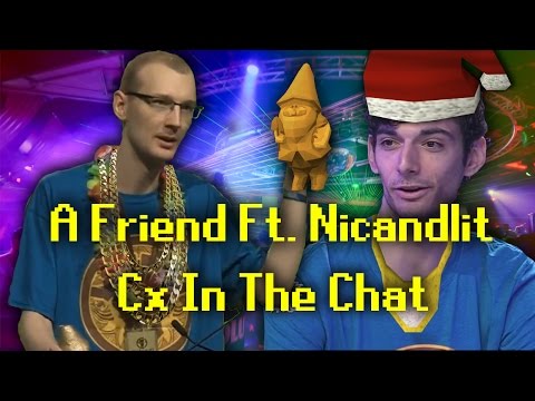 Nicandlit Ft. A Friend - Cx In The Chat