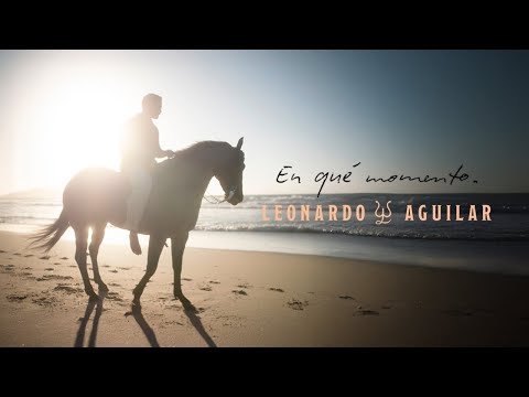 Leonardo Aguilar - En Qué Momento (Video Oficial)