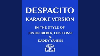 Despacito (In the Style of Justin Bieber, Luis Fonsi & Daddy Yankee) (Karaoke Version)