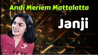Download lagu Janji  -  Andi Meriem Mattalatta  (Lirik Lagu) mp3