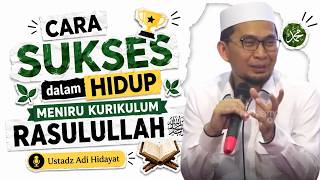 Download lagu How to Succeed in Life by Following the Prophet's Curriculum - Ustadz Adi Hidayat mp3