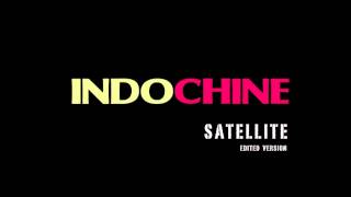 Indochine - Satellite (Edited version)