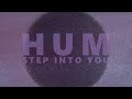 Hum - Step Into You